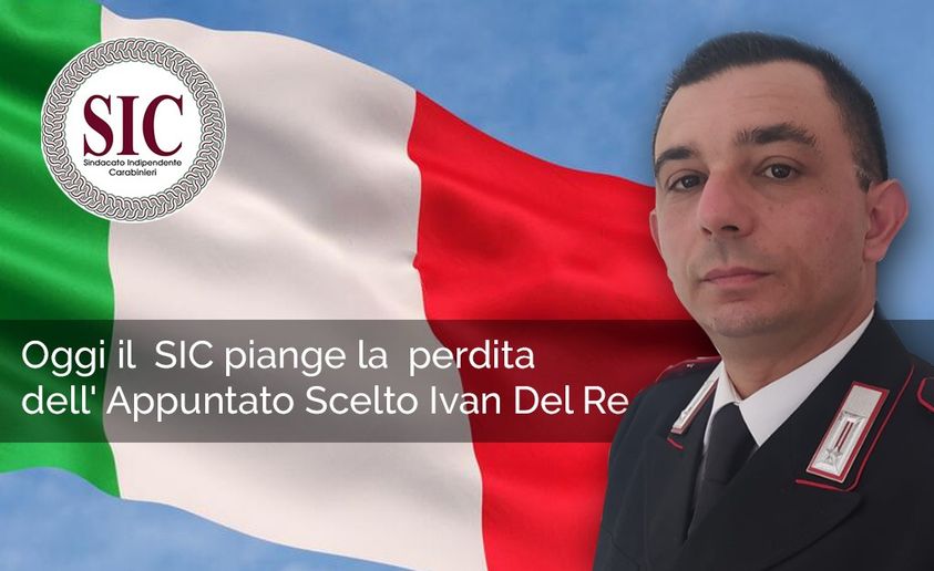Il SIC piange la perdita dell’ Appuntato Scelto Ivan Del Re