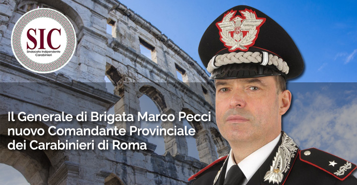 Il Generale di Brigata Marco Pecci è il nuovo Comandante Provinciale dei Carabinieri di Roma