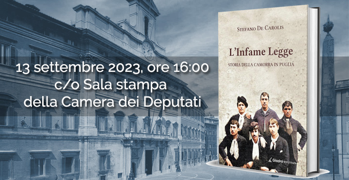 Il SIC presente alla Camera dei Deputati per la presentazione dell’ultimo saggio storico di Stefano De Carolis, “L’Infame Legge – storia della Camorra in Puglia (1870-1914)”
